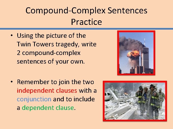 Compound-Complex Sentences Practice • Using the picture of the Twin Towers tragedy, write 2