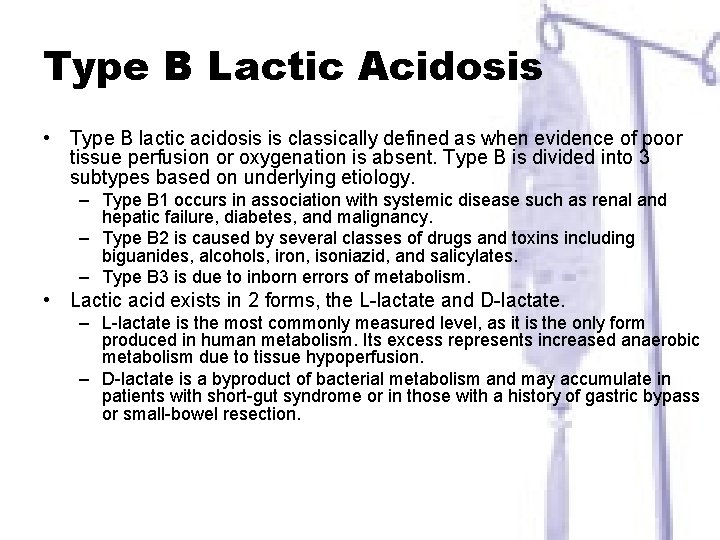 Type B Lactic Acidosis • Type B lactic acidosis is classically defined as when