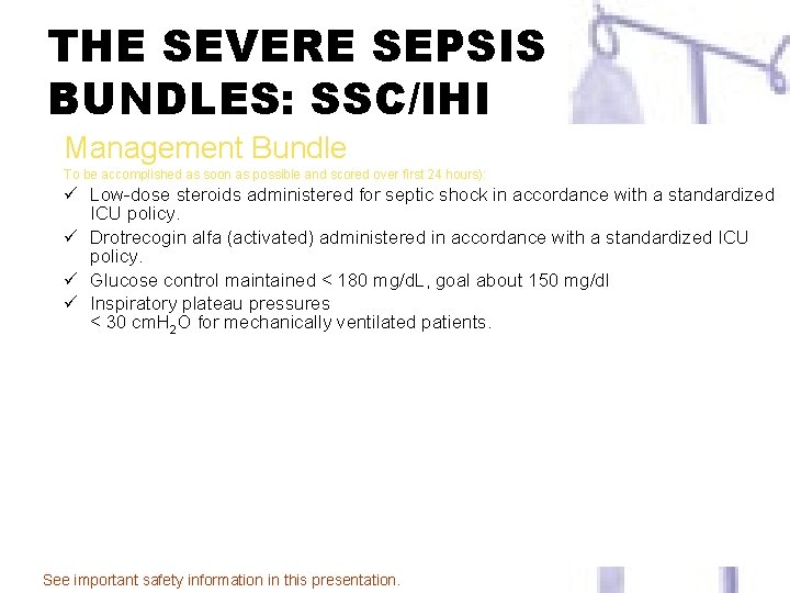 THE SEVERE SEPSIS BUNDLES: SSC/IHI Management Bundle To be accomplished as soon as possible