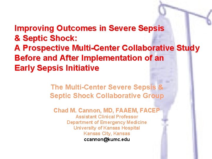 Improving Outcomes in Severe Sepsis & Septic Shock: A Prospective Multi-Center Collaborative Study Before