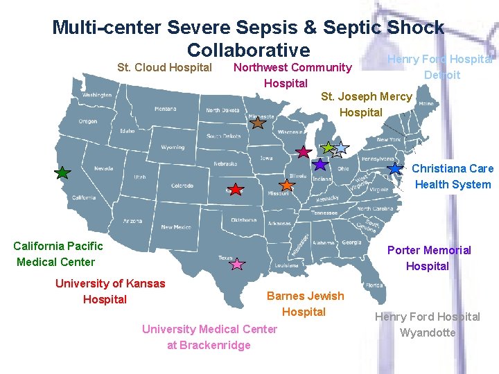 Multi-center Severe Sepsis & Septic Shock Collaborative Henry Ford Hospital St. Cloud Hospital Northwest