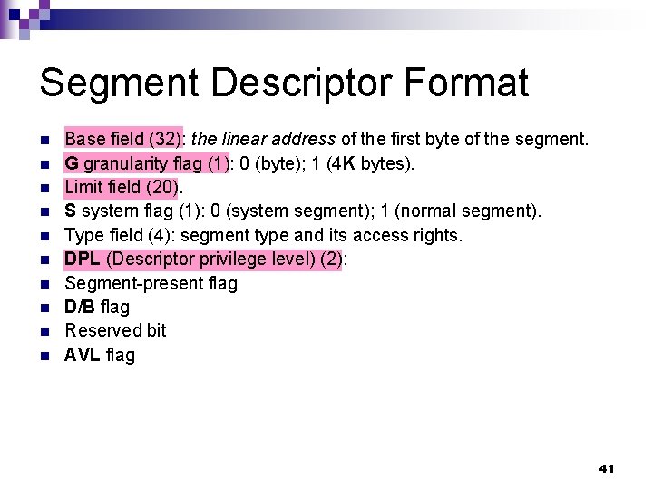 Segment Descriptor Format n n n n n Base field (32): the linear address Segment Descriptor Format n n n n n Base field (32): the linear address