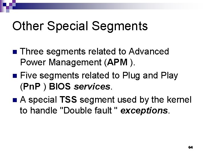 Other Special Segments Three segments related to Advanced Power Management (APM ). n Five Other Special Segments Three segments related to Advanced Power Management (APM ). n Five