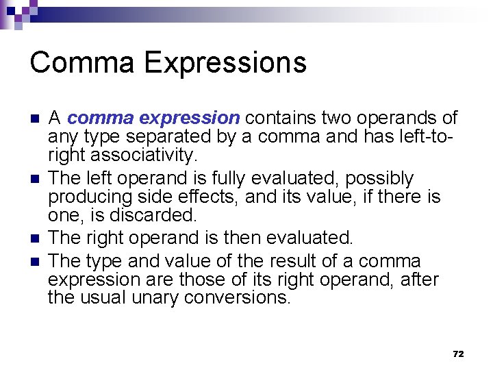 Comma Expressions n n A comma expression contains two operands of any type separated Comma Expressions n n A comma expression contains two operands of any type separated