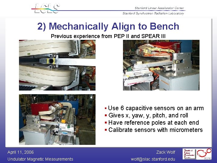 2) Mechanically Align to Bench Previous experience from PEP II and SPEAR III §