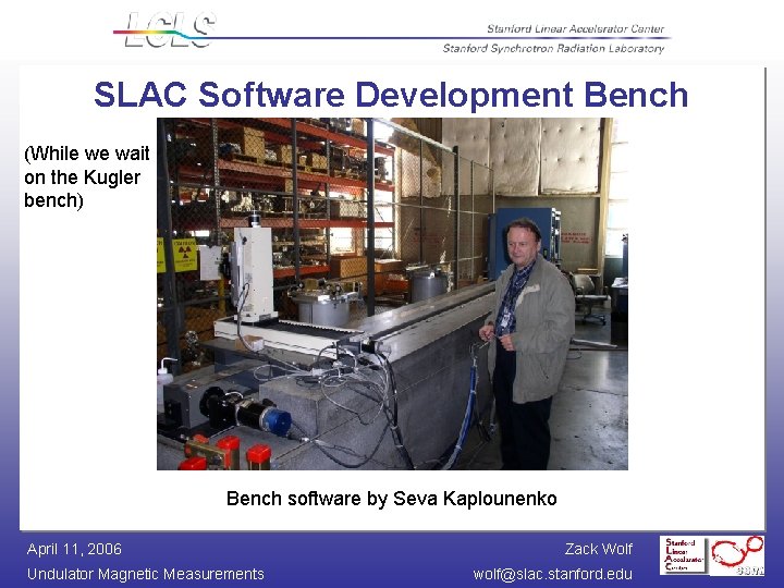SLAC Software Development Bench (While we wait on the Kugler bench) Bench software by