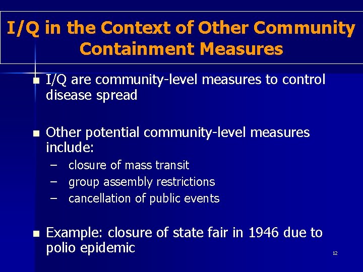 I/Q in the Context of Other Community Containment Measures n I/Q are community-level measures