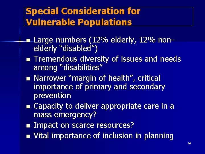 Special Consideration for Vulnerable Populations n n n Large numbers (12% elderly, 12% nonelderly