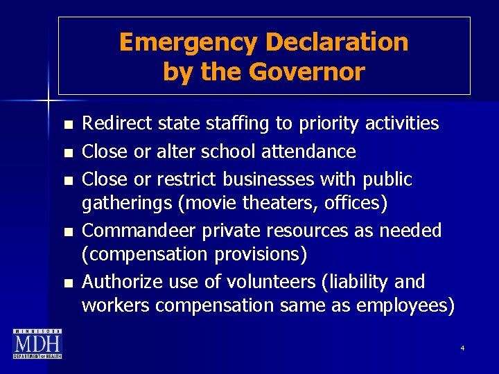 Emergency Declaration by the Governor n n n Redirect state staffing to priority activities