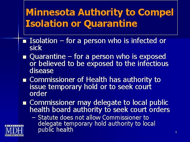 Minnesota Authority to Compel Isolation or Quarantine n n Isolation – for a person