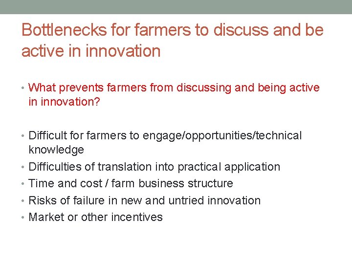 Bottlenecks for farmers to discuss and be active in innovation • What prevents farmers