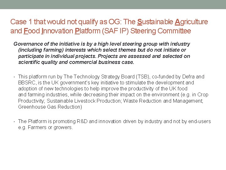 Case 1 that would not qualify as OG: The Sustainable Agriculture and Food Innovation