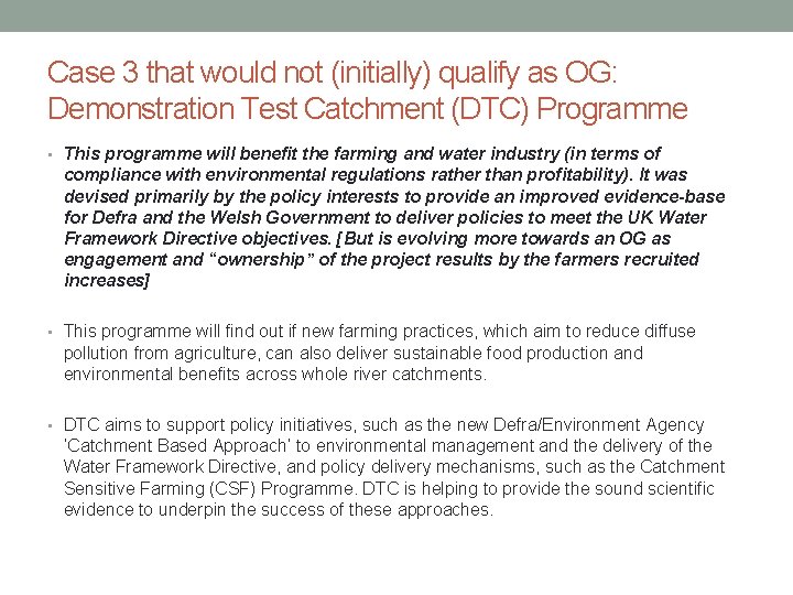 Case 3 that would not (initially) qualify as OG: Demonstration Test Catchment (DTC) Programme