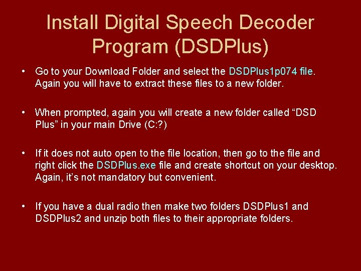 Install Digital Speech Decoder Program (DSDPlus) • Go to your Download Folder and select