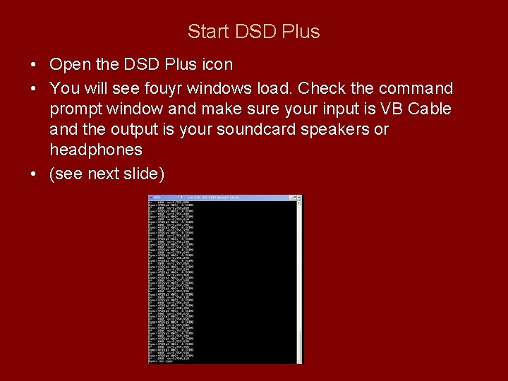 Start DSD Plus • Open the DSD Plus icon • You will see fouyr