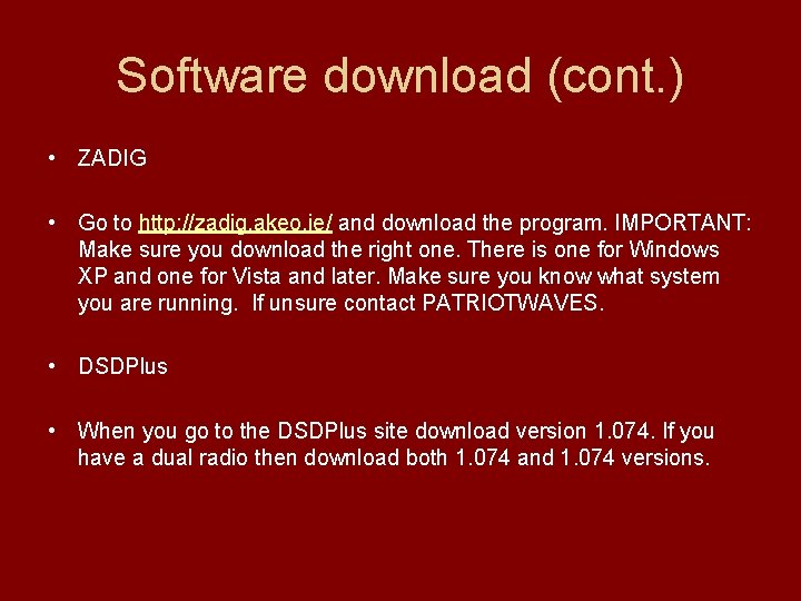 Software download (cont. ) • ZADIG • Go to http: //zadig. akeo. ie/ and