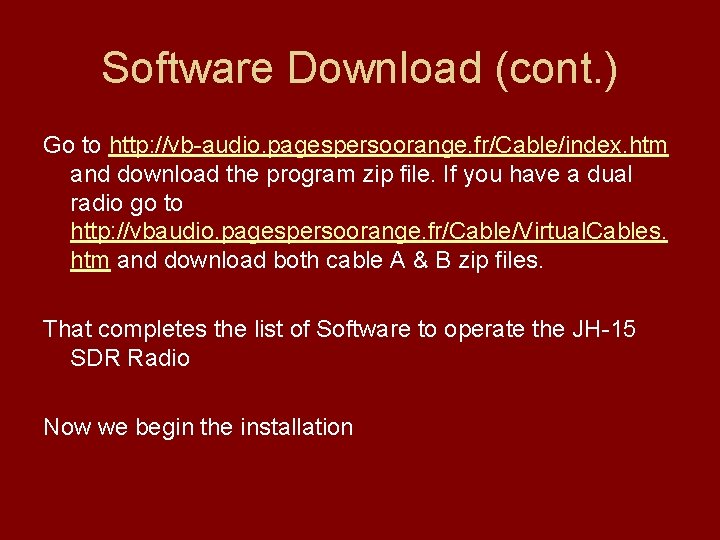 Software Download (cont. ) Go to http: //vb-audio. pagespersoorange. fr/Cable/index. htm and download the