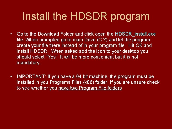 Install the HDSDR program • Go to the Download Folder and click open the
