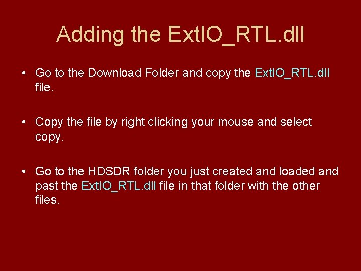 Adding the Ext. IO_RTL. dll • Go to the Download Folder and copy the