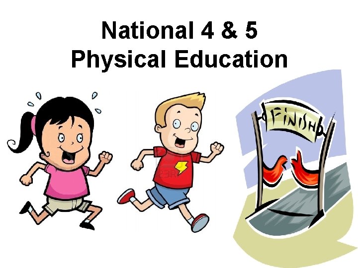 National 4 & 5 Physical Education 