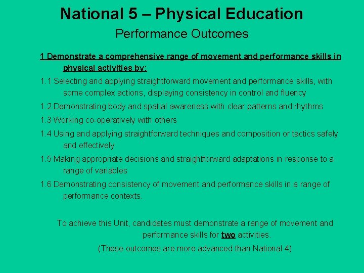 National 5 – Physical Education Performance Outcomes 1 Demonstrate a comprehensive range of movement