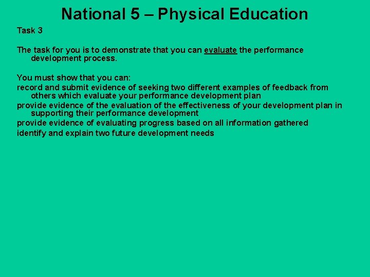 National 5 – Physical Education Task 3 The task for you is to demonstrate