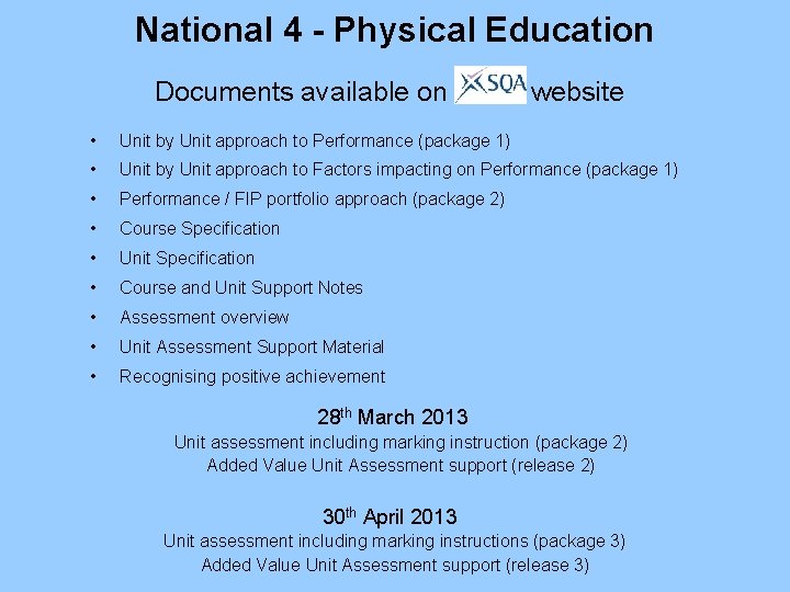 National 4 - Physical Education Documents available on website • Unit by Unit approach