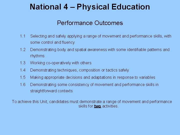 National 4 – Physical Education Performance Outcomes 1. 1 Selecting and safely applying a