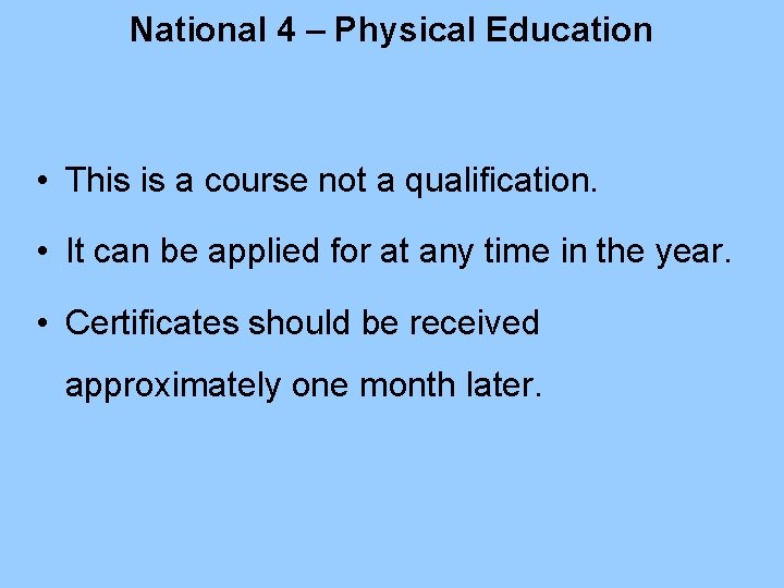National 4 – Physical Education • This is a course not a qualification. •