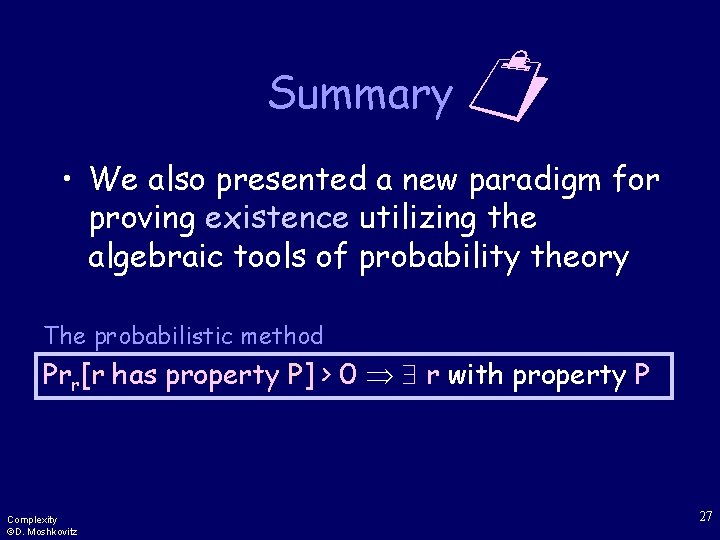 Summary • We also presented a new paradigm for proving existence utilizing the algebraic