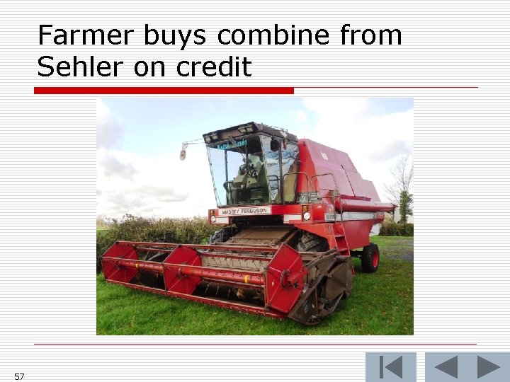Farmer buys combine from Sehler on credit 57 