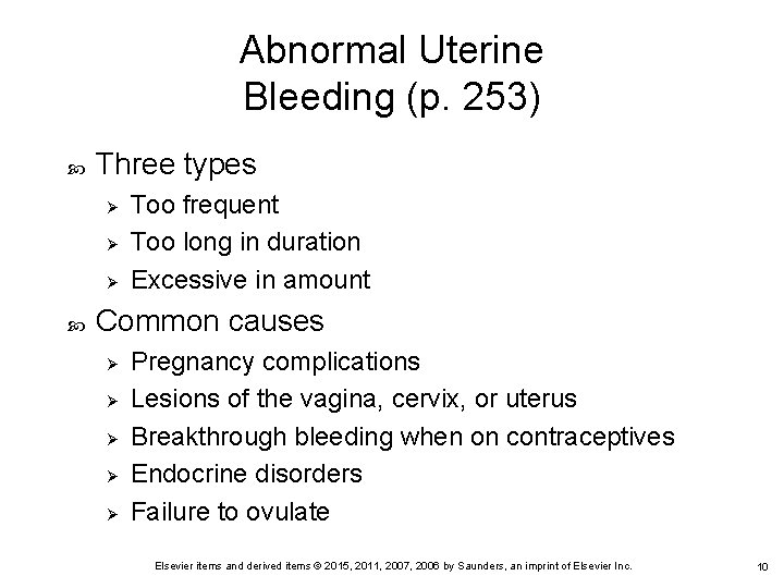 Abnormal Uterine Bleeding (p. 253) Three types Ø Ø Ø Too frequent Too long