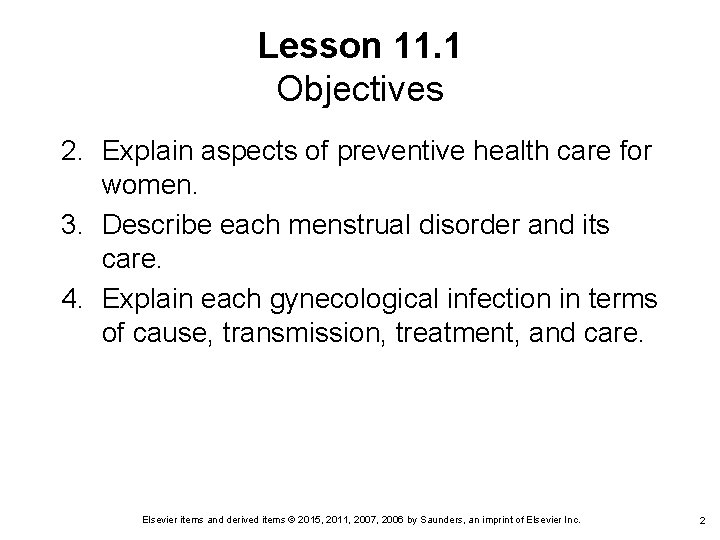 Lesson 11. 1 Objectives 2. Explain aspects of preventive health care for women. 3.