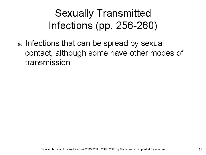 Sexually Transmitted Infections (pp. 256 -260) Infections that can be spread by sexual contact,