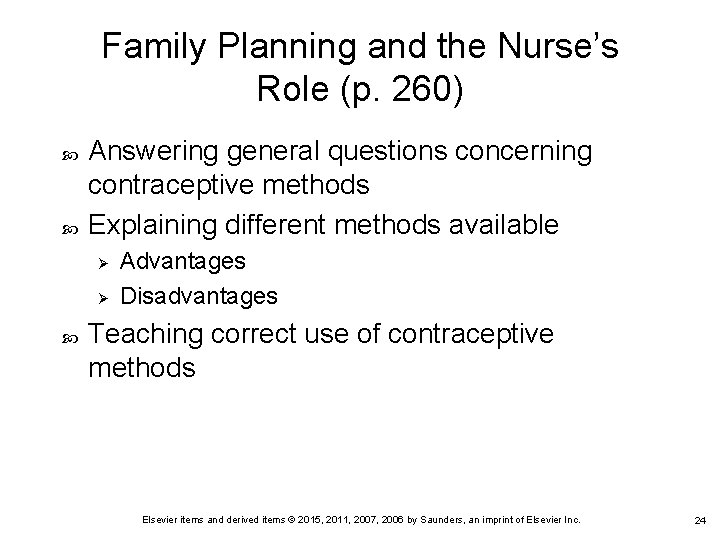 Family Planning and the Nurse’s Role (p. 260) Answering general questions concerning contraceptive methods