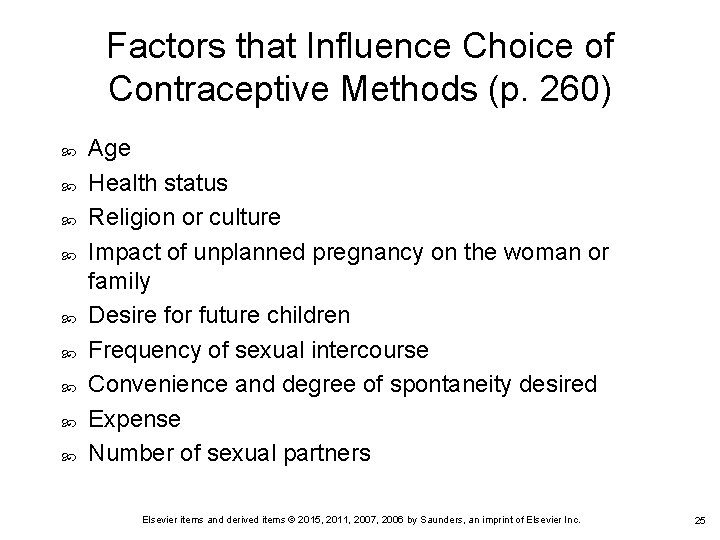 Factors that Influence Choice of Contraceptive Methods (p. 260) Age Health status Religion or