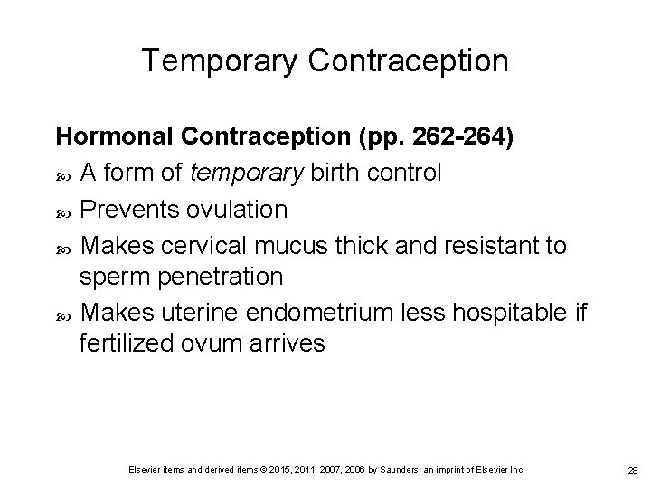 Temporary Contraception Hormonal Contraception (pp. 262 -264) A form of temporary birth control Prevents