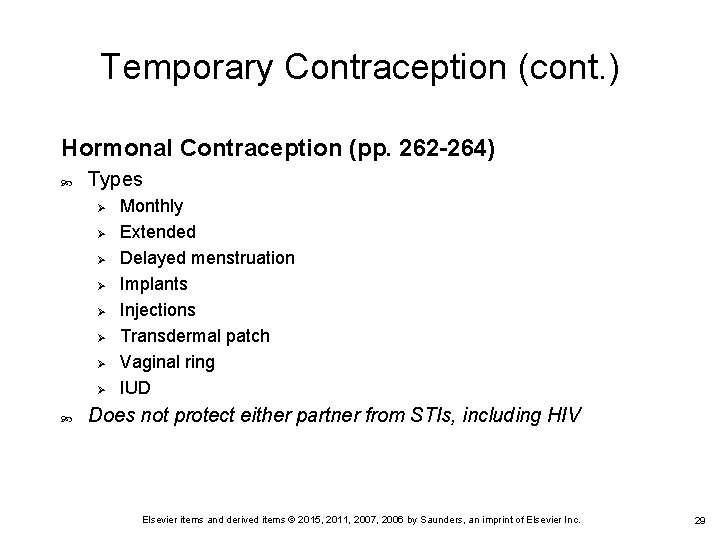 Temporary Contraception (cont. ) Hormonal Contraception (pp. 262 -264) Types Ø Ø Ø Ø