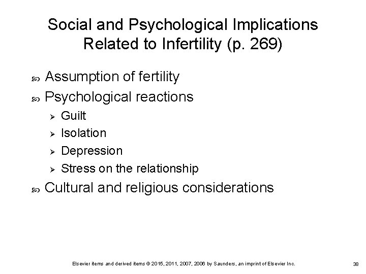 Social and Psychological Implications Related to Infertility (p. 269) Assumption of fertility Psychological reactions