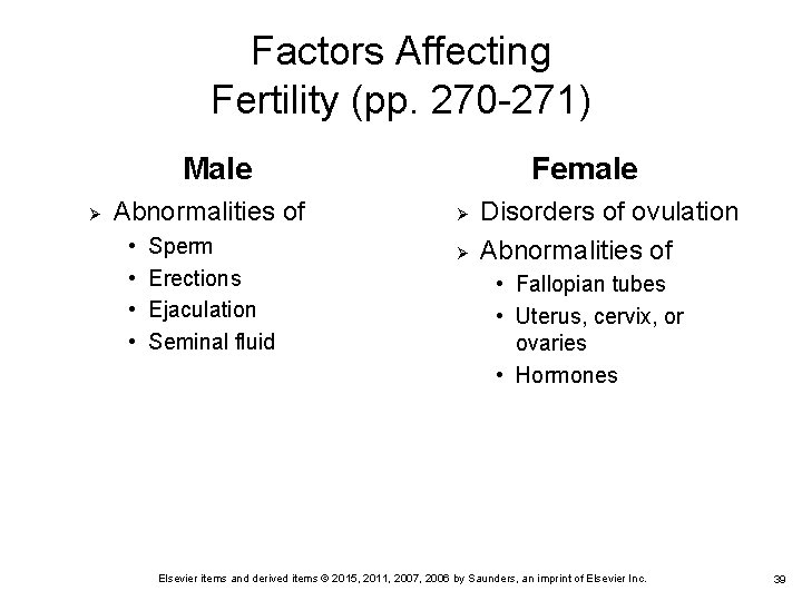 Factors Affecting Fertility (pp. 270 -271) Male Ø Abnormalities of • • Sperm Erections