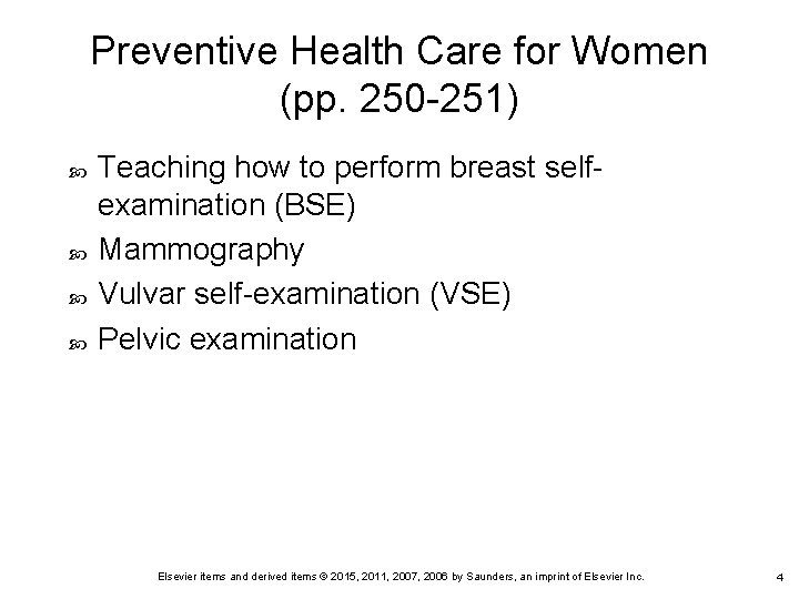 Preventive Health Care for Women (pp. 250 -251) Teaching how to perform breast selfexamination