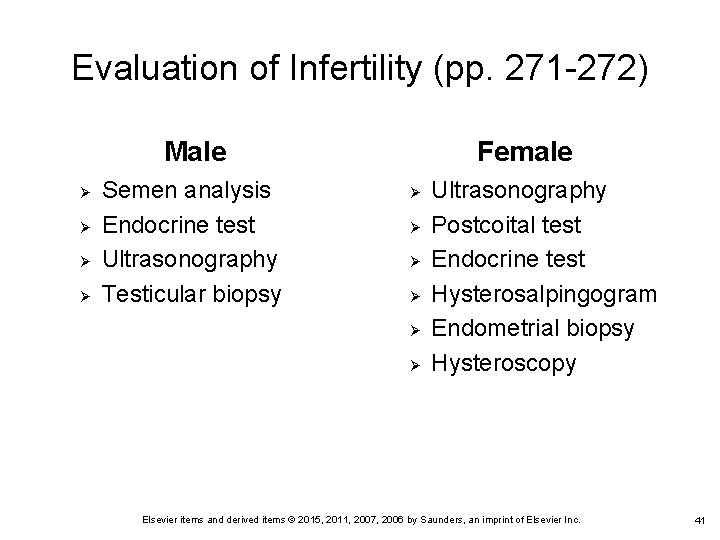 Evaluation of Infertility (pp. 271 -272) Male Ø Ø Semen analysis Endocrine test Ultrasonography