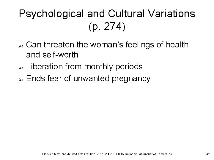 Psychological and Cultural Variations (p. 274) Can threaten the woman’s feelings of health and