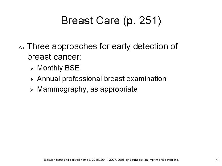 Breast Care (p. 251) Three approaches for early detection of breast cancer: Ø Ø