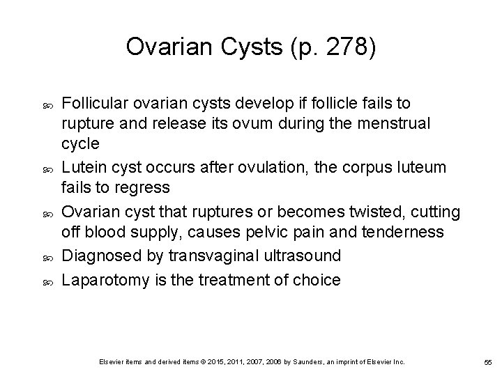 Ovarian Cysts (p. 278) Follicular ovarian cysts develop if follicle fails to rupture and