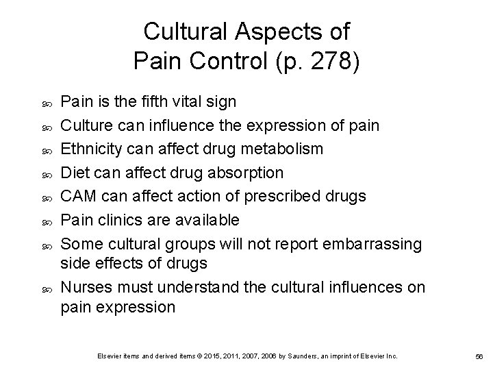 Cultural Aspects of Pain Control (p. 278) Pain is the fifth vital sign Culture