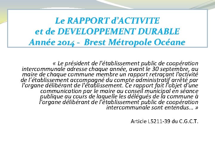 Le RAPPORT d’ACTIVITE et de DEVELOPPEMENT DURABLE Année 2014 - Brest Métropole Océane «