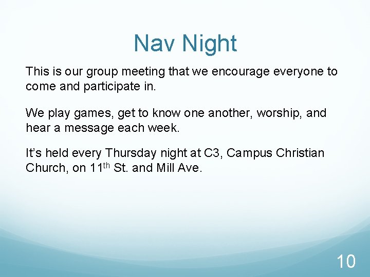 Nav Night This is our group meeting that we encourage everyone to come and