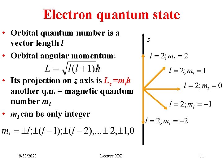 Electron quantum state • Orbital quantum number is a vector length l • Orbital Electron quantum state • Orbital quantum number is a vector length l • Orbital