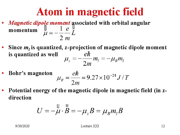 Atom in magnetic field • Magnetic dipole moment associated with orbital angular momentum • Atom in magnetic field • Magnetic dipole moment associated with orbital angular momentum •